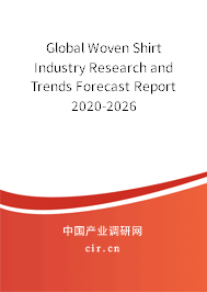 Global Woven Shirt Industry Research and Trends Forecast Report 2020-2026 Global Woven Shirt Industry Research and Trends Forecast Report 2020-2026