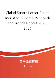 Global Smart Letter Boxes Industry In-Depth Research and Trends Report 2020-2026 Global Smart Letter Boxes Industry In-Depth Research and Trends Report 2020-2026