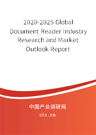 2020-2025 Global Document Reader Industry Research and Market Outlook Report 2020-2025 Global Document Reader Industry Research and Market Outlook Report