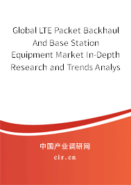 Global LTE Packet Backhaul And Base Station Equipment Market In-Depth Research and Trends Analysis Report 2020-2026 Global LTE Packet Backhaul And Base Station Equipment Market In-Depth Research and Trends Analysis Report 2020-2026