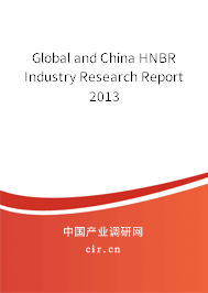 Global and China HNBR Industry Research Report 2013 Global and China HNBR Industry Research Report 2013