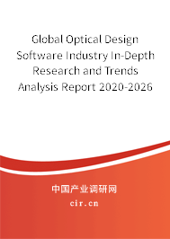 Global Optical Design Software Industry In-Depth Research and Trends Analysis Report 2020-2026 Global Optical Design Software Industry In-Depth Research and Trends Analysis Report 2020-2026