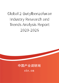 Global 2-Butylbenzofuran Industry Research and Trends Analysis Report 2020-2026 Global 2-Butylbenzofuran Industry Research and Trends Analysis Report 2020-2026