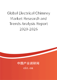 Global Electrical Chimney Market Research and Trends Analysis Report 2020-2026 Global Electrical Chimney Market Research and Trends Analysis Report 2020-2026
