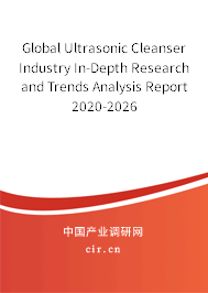 Global Ultrasonic Cleanser Industry In-Depth Research and Trends Analysis Report 2020-2026 Global Ultrasonic Cleanser Industry In-Depth Research and Trends Analysis Report 2020-2026