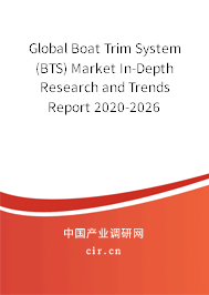 Global Boat Trim System (BTS) Market In-Depth Research and Trends Report 2020-2026 Global Boat Trim System (BTS) Market In-Depth Research and Trends Report 2020-2026