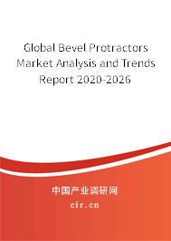 Global Bevel Protractors Market Analysis and Trends Report 2020-2026 Global Bevel Protractors Market Analysis and Trends Report 2020-2026