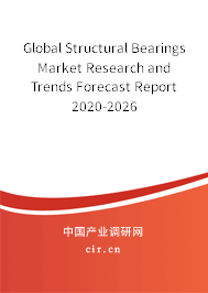 Global Structural Bearings Market Research and Trends Forecast Report 2020-2026 Global Structural Bearings Market Research and Trends Forecast Report 2020-2026