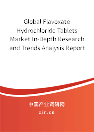 Global Flavoxate Hydrochloride Tablets Market In-Depth Research and Trends Analysis Report 2020-2026 Global Flavoxate Hydrochloride Tablets Market In-Depth Research and Trends Analysis Report 2020-2026