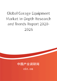 Global Garage Equipment Market In-Depth Research and Trends Report 2020-2026 Global Garage Equipment Market In-Depth Research and Trends Report 2020-2026