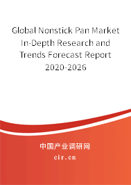 Global Nonstick Pan Market In-Depth Research and Trends Forecast Report 2020-2026 Global Nonstick Pan Market In-Depth Research and Trends Forecast Report 2020-2026