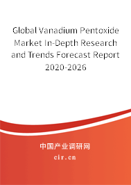 Global Vanadium Pentoxide Market In-Depth Research and Trends Forecast Report 2020-2026 Global Vanadium Pentoxide Market In-Depth Research and Trends Forecast Report 2020-2026