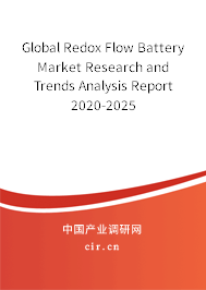 Global Redox Flow Battery Market Research and Trends Analysis Report 2020-2025 Global Redox Flow Battery Market Research and Trends Analysis Report 2020-2025