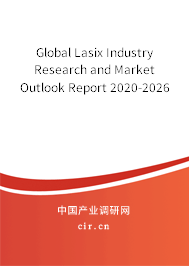Global Lasix Industry Research and Market Outlook Report 2020-2026 Global Lasix Industry Research and Market Outlook Report 2020-2026
