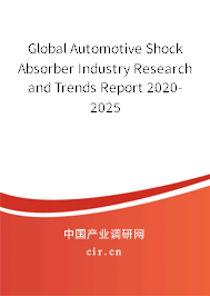 Global Automotive Shock Absorber Industry Research and Trends Report 2020-2025 Global Automotive Shock Absorber Industry Research and Trends Report 2020-2025