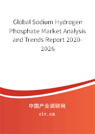 Global Sodium Hydrogen Phosphate Market Analysis and Trends Report 2020-2026 Global Sodium Hydrogen Phosphate Market Analysis and Trends Report 2020-2026