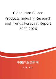 Global Non-Gluten Products Industry Research and Trends Forecast Report 2020-2026 Global Non-Gluten Products Industry Research and Trends Forecast Report 2020-2026