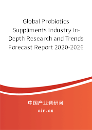 Global Probiotics Suppliments Industry In-Depth Research and Trends Forecast Report 2020-2026 Global Probiotics Suppliments Industry In-Depth Research and Trends Forecast Report 2020-2026