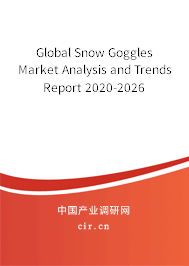 Global Snow Goggles Market Analysis and Trends Report 2020-2026 Global Snow Goggles Market Analysis and Trends Report 2020-2026