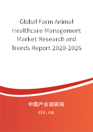Global Farm Animal Healthcare Management Market Research and Trends Report 2020-2026 Global Farm Animal Healthcare Management Market Research and Trends Report 2020-2026