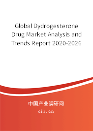Global Dydrogesterone Drug Market Analysis and Trends Report 2020-2026 Global Dydrogesterone Drug Market Analysis and Trends Report 2020-2026