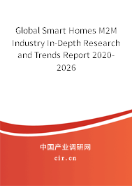 Global Smart Homes M2M Industry In-Depth Research and Trends Report 2020-2026 Global Smart Homes M2M Industry In-Depth Research and Trends Report 2020-2026