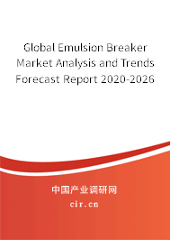 Global Emulsion Breaker Market Analysis and Trends Forecast Report 2020-2026 Global Emulsion Breaker Market Analysis and Trends Forecast Report 2020-2026