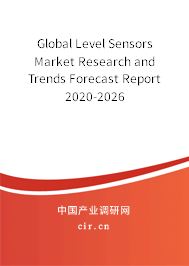 Global Level Sensors Market Research and Trends Forecast Report 2020-2026 Global Level Sensors Market Research and Trends Forecast Report 2020-2026