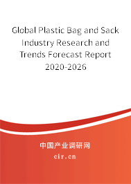Global Plastic Bag and Sack Industry Research and Trends Forecast Report 2020-2026 Global Plastic Bag and Sack Industry Research and Trends Forecast Report 2020-2026