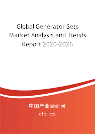 Global Generator Sets Market Analysis and Trends Report 2020-2026 Global Generator Sets Market Analysis and Trends Report 2020-2026