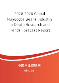 2020-2026 Global Mayocoba Beans Industry In-Depth Research and Trends Forecast Report 2020-2026 Global Mayocoba Beans Industry In-Depth Research and Trends Forecast Report