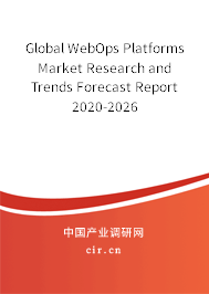 Global WebOps Platforms Market Research and Trends Forecast Report 2020-2026 Global WebOps Platforms Market Research and Trends Forecast Report 2020-2026