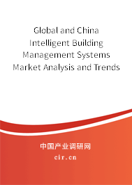 Global and China Intelligent Building Management Systems Market Analysis and Trends Forecast Report 2020-2026 Global and China Intelligent Building Management Systems Market Analysis and Trends Forecast Report 2020-2026