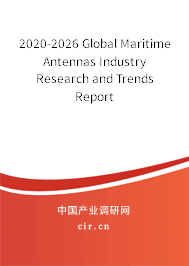2020-2026 Global Maritime Antennas Industry Research and Trends Report 2020-2026 Global Maritime Antennas Industry Research and Trends Report