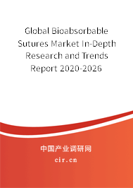 Global Bioabsorbable Sutures Market In-Depth Research and Trends Report 2020-2026 Global Bioabsorbable Sutures Market In-Depth Research and Trends Report 2020-2026