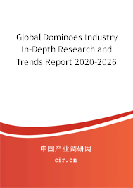 Global Dominoes Industry In-Depth Research and Trends Report 2020-2026 Global Dominoes Industry In-Depth Research and Trends Report 2020-2026