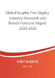 Global Graphic Pen Display Industry Research and Trends Forecast Report 2020-2026 Global Graphic Pen Display Industry Research and Trends Forecast Report 2020-2026