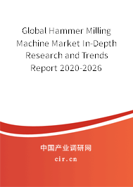 Global Hammer Milling Machine Market In-Depth Research and Trends Report 2020-2026 Global Hammer Milling Machine Market In-Depth Research and Trends Report 2020-2026