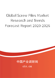 Global Screw Piles Market Research and Trends Forecast Report 2020-2026 Global Screw Piles Market Research and Trends Forecast Report 2020-2026