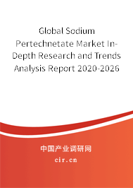 Global Sodium Pertechnetate Market In-Depth Research and Trends Analysis Report 2020-2026 Global Sodium Pertechnetate Market In-Depth Research and Trends Analysis Report 2020-2026