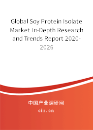 Global Soy Protein Isolate Market In-Depth Research and Trends Report 2020-2026 Global Soy Protein Isolate Market In-Depth Research and Trends Report 2020-2026