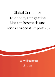 Global Computer Telephony Integration Market Research and Trends Forecast Report 2020-2026 Global Computer Telephony Integration Market Research and Trends Forecast Report 2020-2026