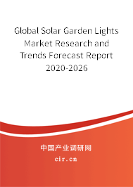 Global Solar Garden Lights Market Research and Trends Forecast Report 2020-2026 Global Solar Garden Lights Market Research and Trends Forecast Report 2020-2026