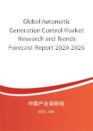 Global Automatic Generation Control Market Research and Trends Forecast Report 2020-2026