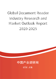 Global Document Reader Industry Research and Market Outlook Report 2020-2025 Global Document Reader Industry Research and Market Outlook Report 2020-2025