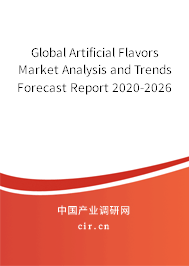 Global Artificial Flavors Market Analysis and Trends Forecast Report 2020-2026