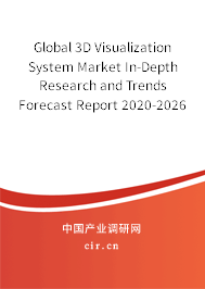 Global 3D Visualization System Market In-Depth Research and Trends Forecast Report 2020-2026 Global 3D Visualization System Market In-Depth Research and Trends Forecast Report 2020-2026